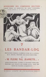 Les Bandar-Log, récitation chorale d'après le "Livre de la Jungle" de R. Kipling, proposée aux scouts-routiers