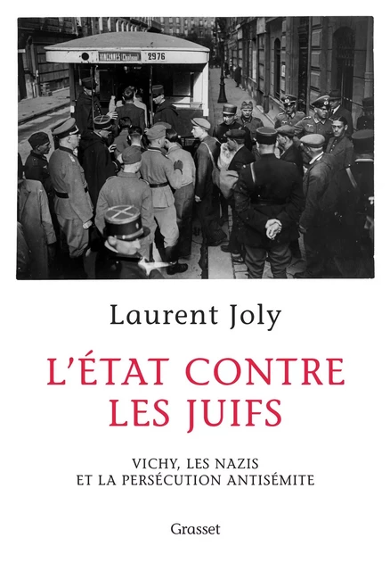 L'État contre les juifs - Laurent Joly - Grasset