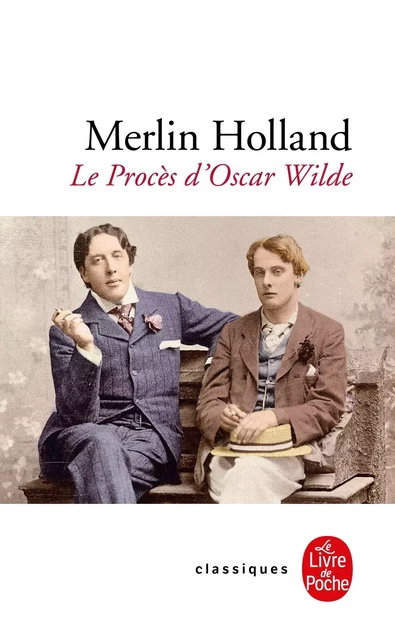 Le Procès d'Oscar Wilde - Merlin Holland - Le Livre de Poche