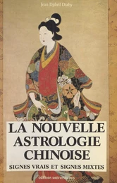 La nouvelle astrologie chinoise