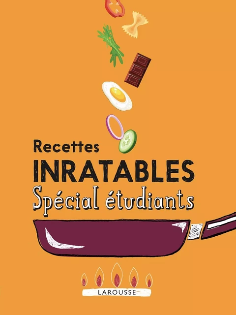 Recettes inratables Spécial étudiants -  Collectif - Larousse