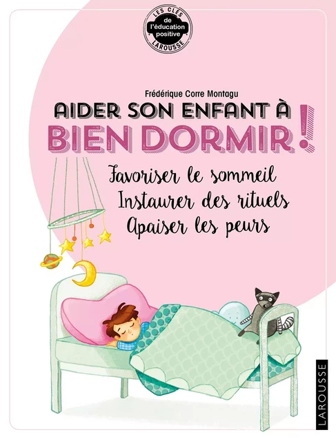 Aider son enfant à bien dormir et à surmonter ses angoisses - Frédérique Corre Montagu - Larousse