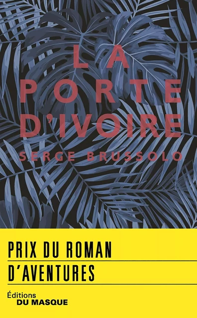 La Porte d'ivoire - prix roman d'aventures 2018 - Serge Brussolo - Le Masque