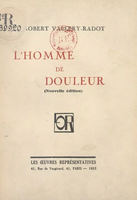 L'homme de douleur - Irénée Vallery-Radot - FeniXX réédition numérique