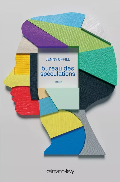 Bureau des spéculations - Jenny Offill - Calmann-Lévy