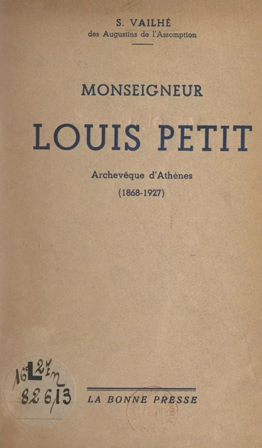 Monseigneur Louis Petit - Siméon Vailhé - FeniXX réédition numérique