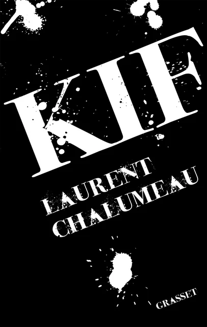 Kif - Laurent Chalumeau - Grasset