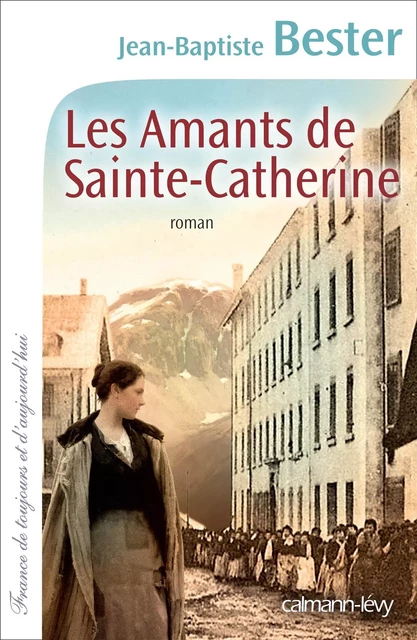 Les Amants de Sainte-Catherine - Jean-Baptiste Bester - Calmann-Lévy