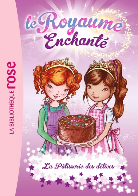 Le Royaume Enchanté 08 - La Pâtisserie des délices - Rosie Banks - Hachette Jeunesse