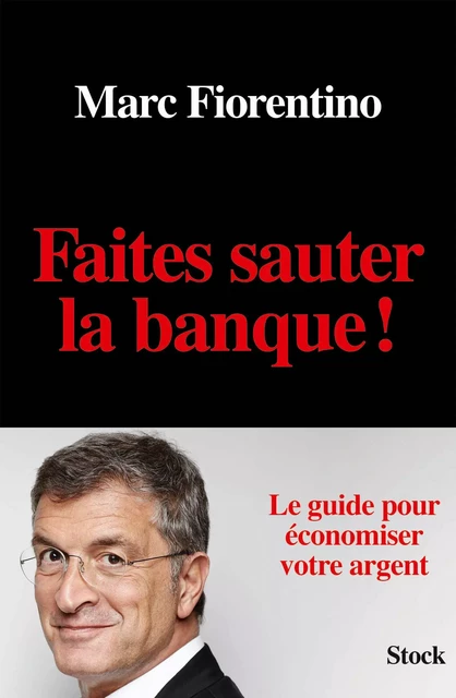 Faites sauter la banque ! - Marc Fiorentino - Stock