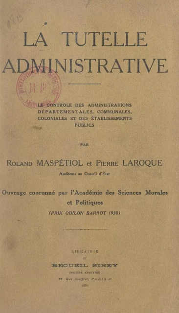 La tutelle administrative - Pierre Laroque, Roland Maspétiol - FeniXX réédition numérique