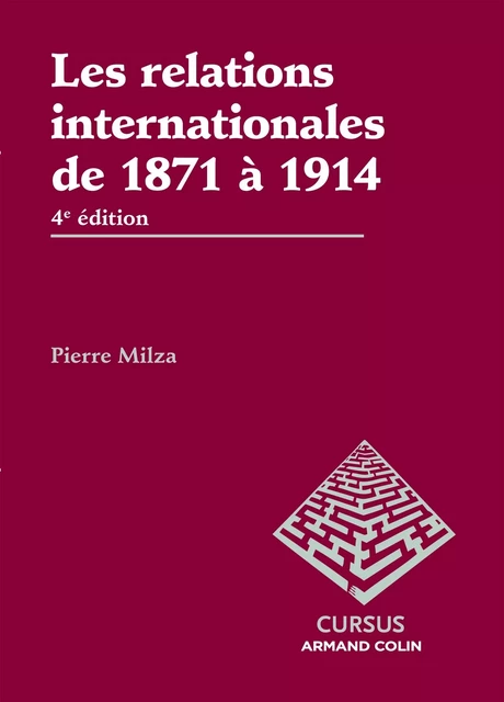 Les relations internationales de 1871 à 1914 - 4e édition - Pierre Milza - Armand Colin