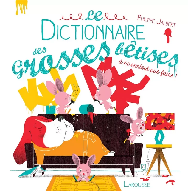 Le dictionnaire des grosses bêtises - Philippe Jalbert - Larousse