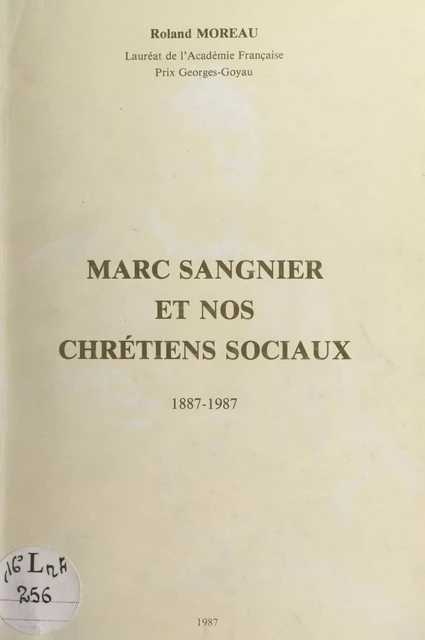 Marc Sangnier et nos Chrétiens sociaux, 1887-1987 - Roland Moreau - FeniXX réédition numérique