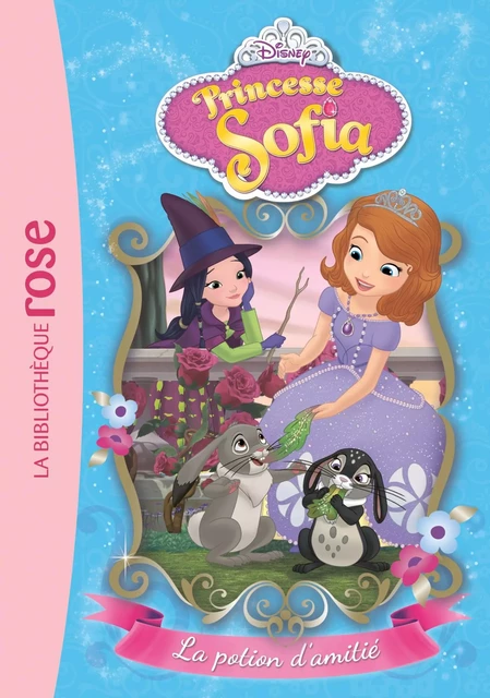 Sofia 03 - La potion d'amitié -  Walt Disney - Hachette Jeunesse