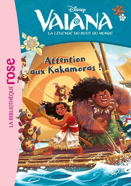 Vaiana 04 - Attention aux Kakamoras ! -  Walt Disney - Hachette Jeunesse