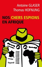 Nos chers espions en Afrique