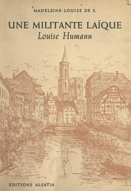 Une militante laïque : Louise Humann, 1766-1836 - Marie-Louise de Sion - FeniXX réédition numérique