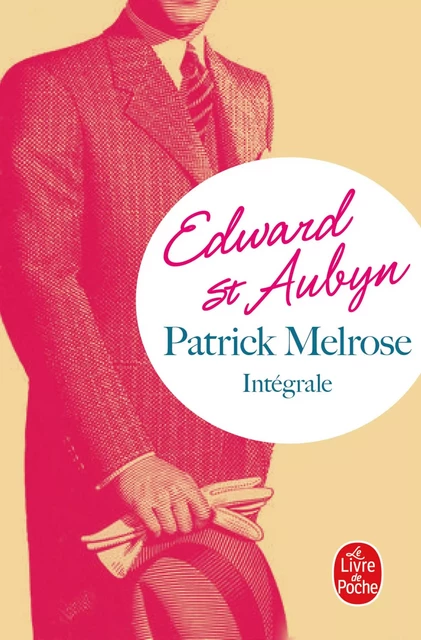 Patrick Melrose, l'intégrale - Edward St Aubyn - Le Livre de Poche