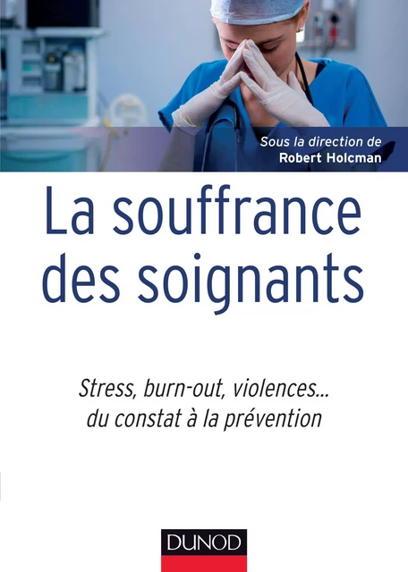 La souffrance des soignants - Robert Holcman - Dunod