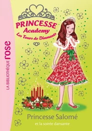 Princesse Academy 50 - Princesse Salomé et la soirée dansante