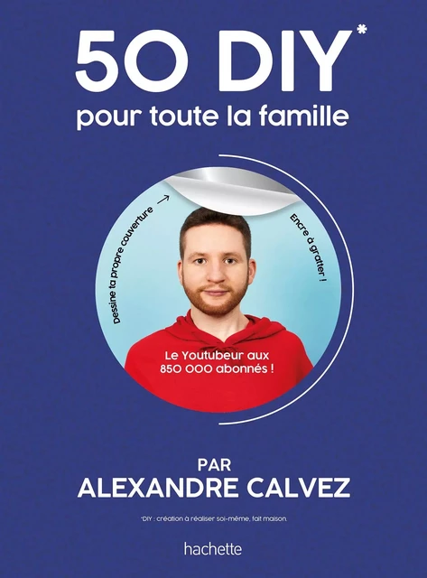 50 DIY pour toute la famille - Alexandre Calvez - Hachette Pratique