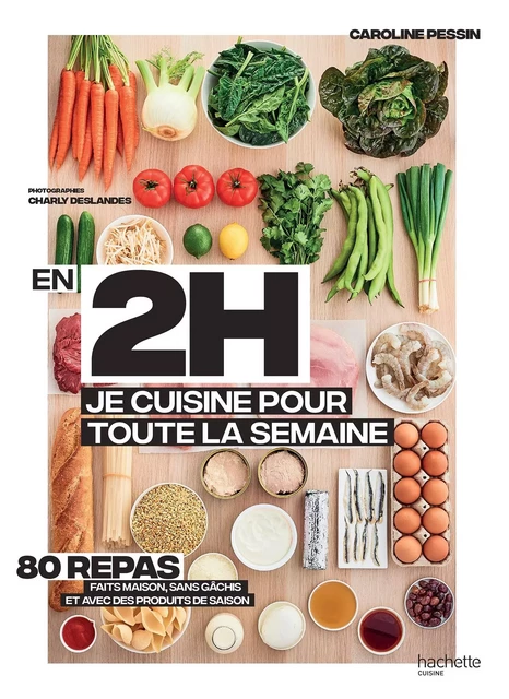 En 2h je cuisine pour toute la semaine - Caroline PESSIN - Hachette Pratique