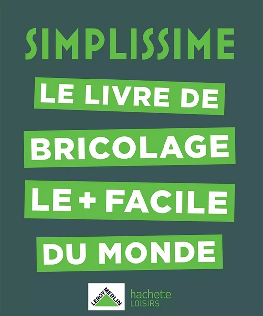 SIMPLISSIME - Bricolage -  Collectif - Hachette Pratique