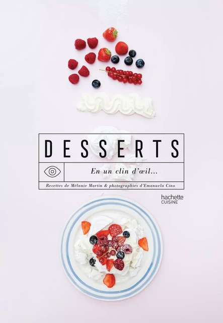 Desserts en un clin d'oeil - Mélanie Martin - Hachette Pratique