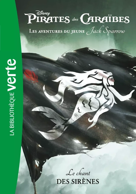 Pirates des Caraïbes, les aventures du jeune Jack Sparrow 02 - Le chant des sirènes -  Walt Disney - Hachette Jeunesse