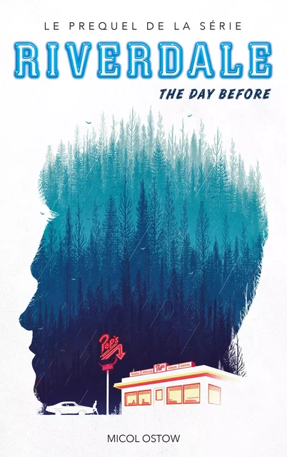 Riverdale - The day before (Prequel officiel de la série Netflix) - Micol Ostow - Hachette Romans