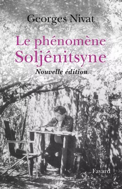 Le Phénomène Soljénitsyne - Nouvelle édition - Georges Nivat - Fayard