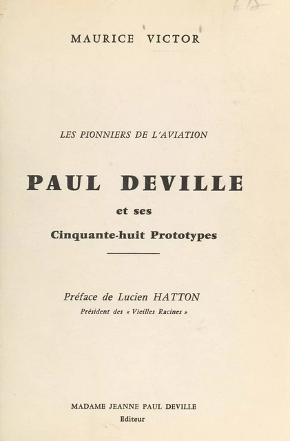 Les pionniers de l'aviation : Paul Deville et ses cinquante-huit prototypes - Maurice Victor - FeniXX réédition numérique