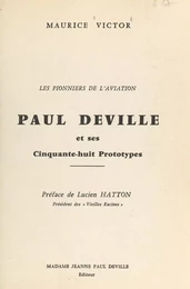 Les pionniers de l'aviation : Paul Deville et ses cinquante-huit prototypes