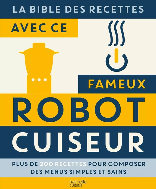 La bible des Recettes avec ce fameux Robot Cuiseur... - Susann Keihe - Hachette Pratique