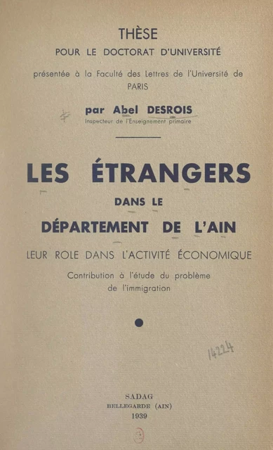 Les étrangers dans le département de l'Ain, leur rôle dans l'activité économique - Abel Desrois - FeniXX réédition numérique