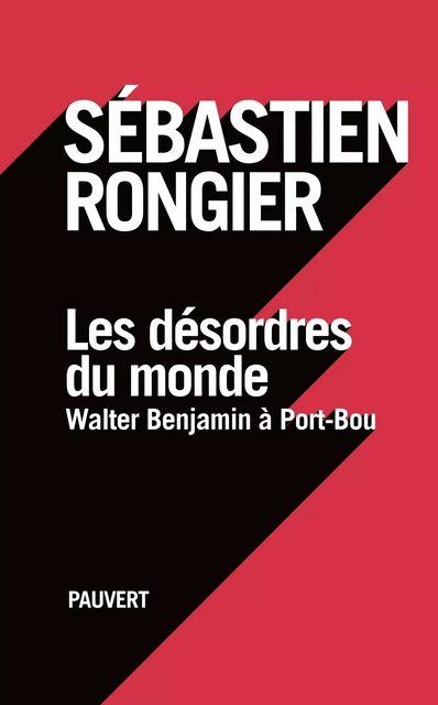 Les désordres du monde - Sébastien Rongier - Fayard/Pauvert