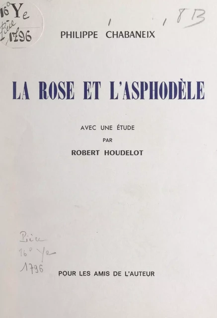 La rose et l'asphodèle - Philippe Chabaneix, Robert Houdelot - FeniXX réédition numérique