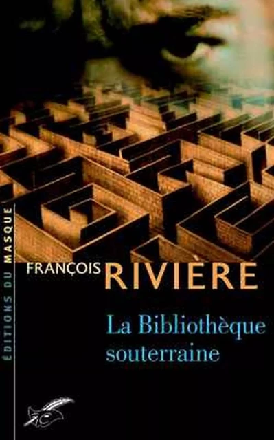 La bibliothèque souterraine - François Rivière - Le Masque