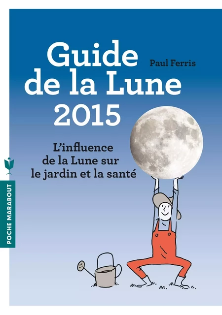 Le guide de la lune 2015 - Paul Ferris - Marabout