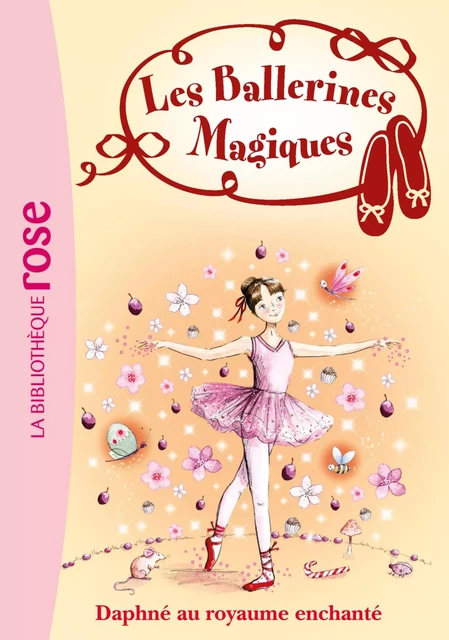 Les Ballerines Magiques 01 - Daphné au royaume enchanté - Darcey Bussell - Hachette Jeunesse