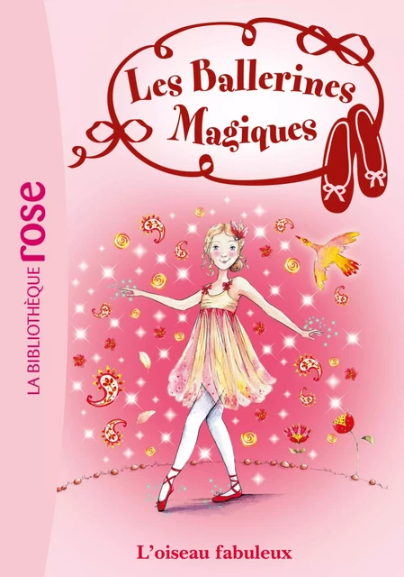 Les Ballerines Magiques 08 - Rose et l'oiseau fabuleux - Darcey Bussell - Hachette Jeunesse