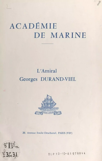 L'amiral Georges Durand-Viel - Antoine Sala - FeniXX réédition numérique