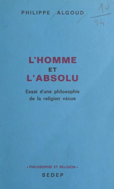 L'homme et l'absolu - Philippe Algoud - FeniXX réédition numérique