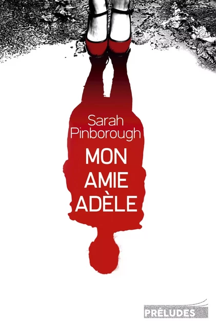 Mon amie Adèle - Sarah Pinborough - Préludes