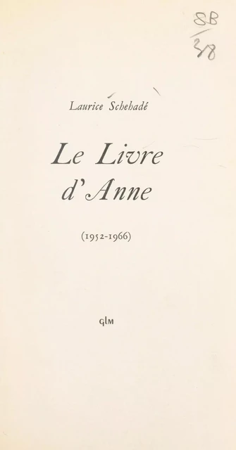 Le livre d'Anne (1952-1966) - Laurice Schehadé - FeniXX réédition numérique