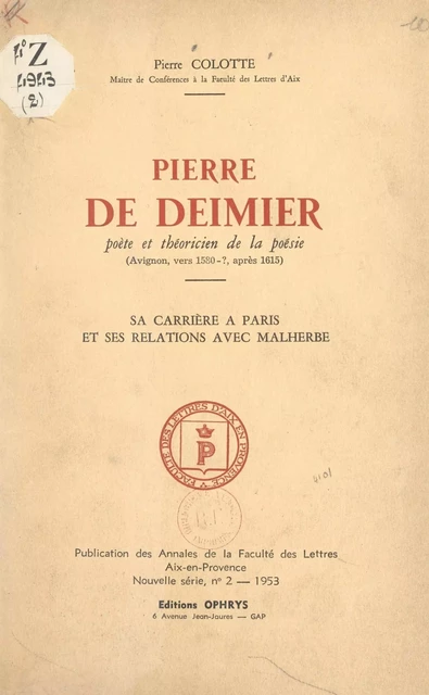 Pierre de Deimier, poète et théoricien de la poésie (Avignon, vers 1580- ?, après 1615) - Pierre Colotte - FeniXX réédition numérique