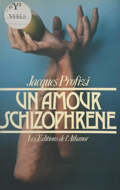 Un amour schizophrène - Jacques Profizi - FeniXX réédition numérique