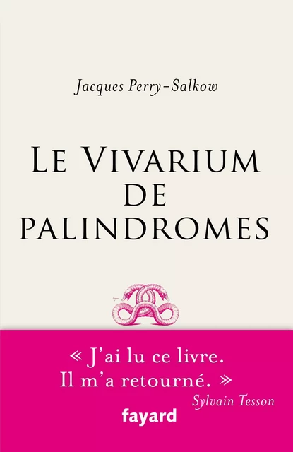 Le Vivarium de palindromes - Jacques Perry-Salkow - Fayard