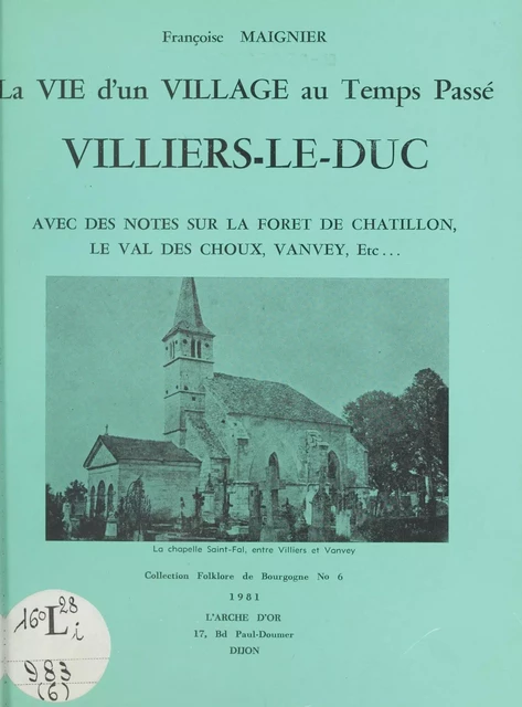 La vie d'un village au temps passé : Villiers-le-Duc - Françoise Maignier - FeniXX réédition numérique